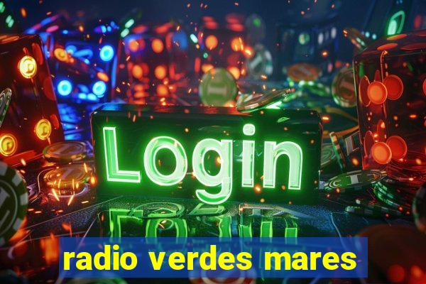 radio verdes mares